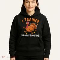 Thanksgiving Running Turkey Trot I Trained Zero Days Hoodie thumb 5