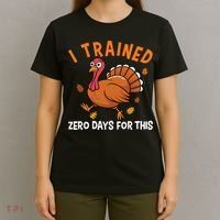 Thanksgiving Running Turkey Trot I Trained Zero Days T-Shirt thumb 4