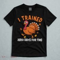 Thanksgiving Running Turkey Trot I Trained Zero Days T-Shirt thumb 5