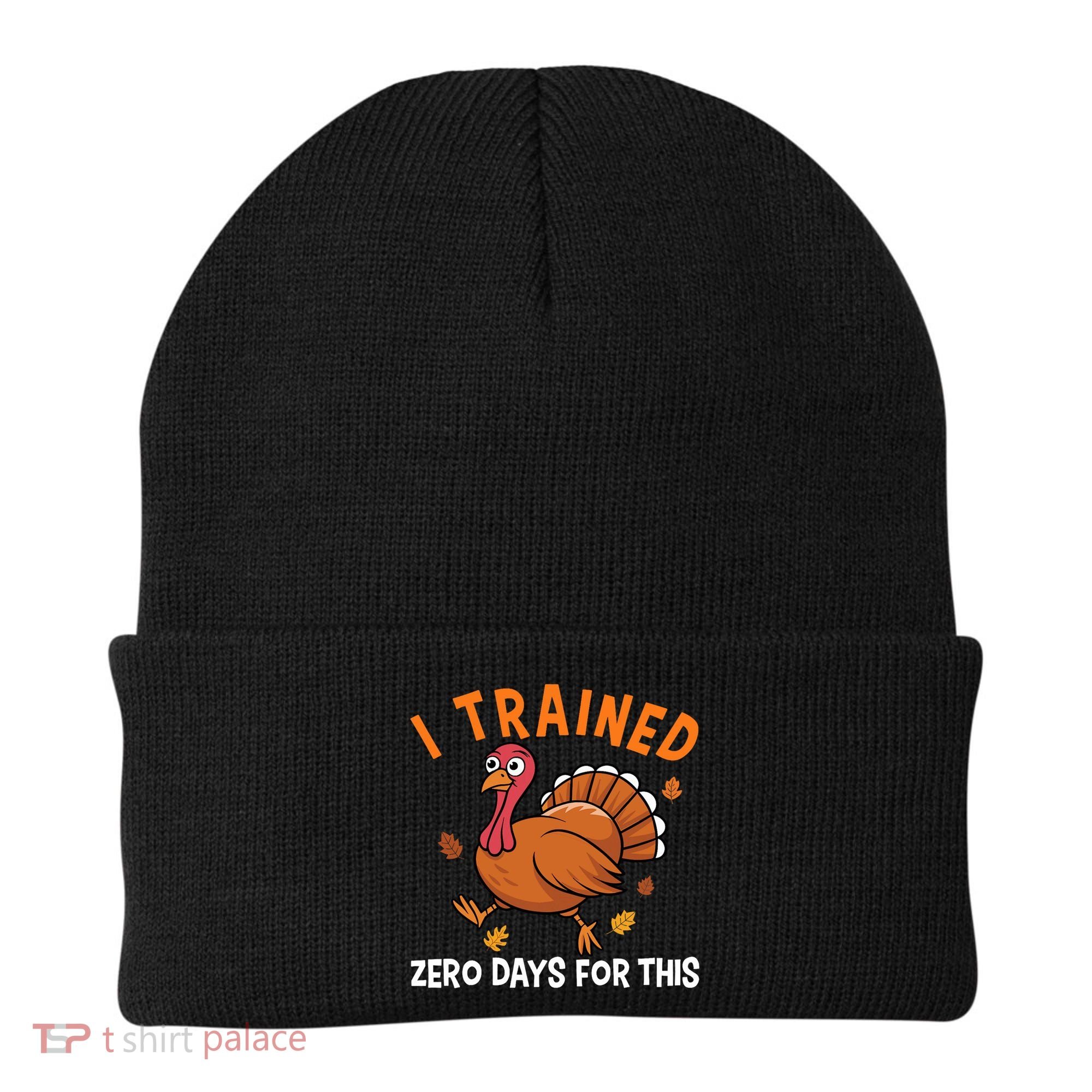 Thanksgiving Running Turkey Trot I Trained Zero Days Beanie