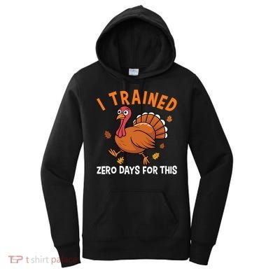Thanksgiving Running Turkey Trot I Trained Zero Days Women's Hoodie