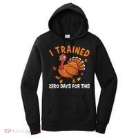 Thanksgiving Running Turkey Trot I Trained Zero Days Women's Hoodie thumb 0