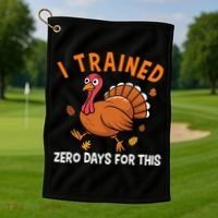 Thanksgiving Running Turkey Trot I Trained Zero Days Golf Towel thumb 1