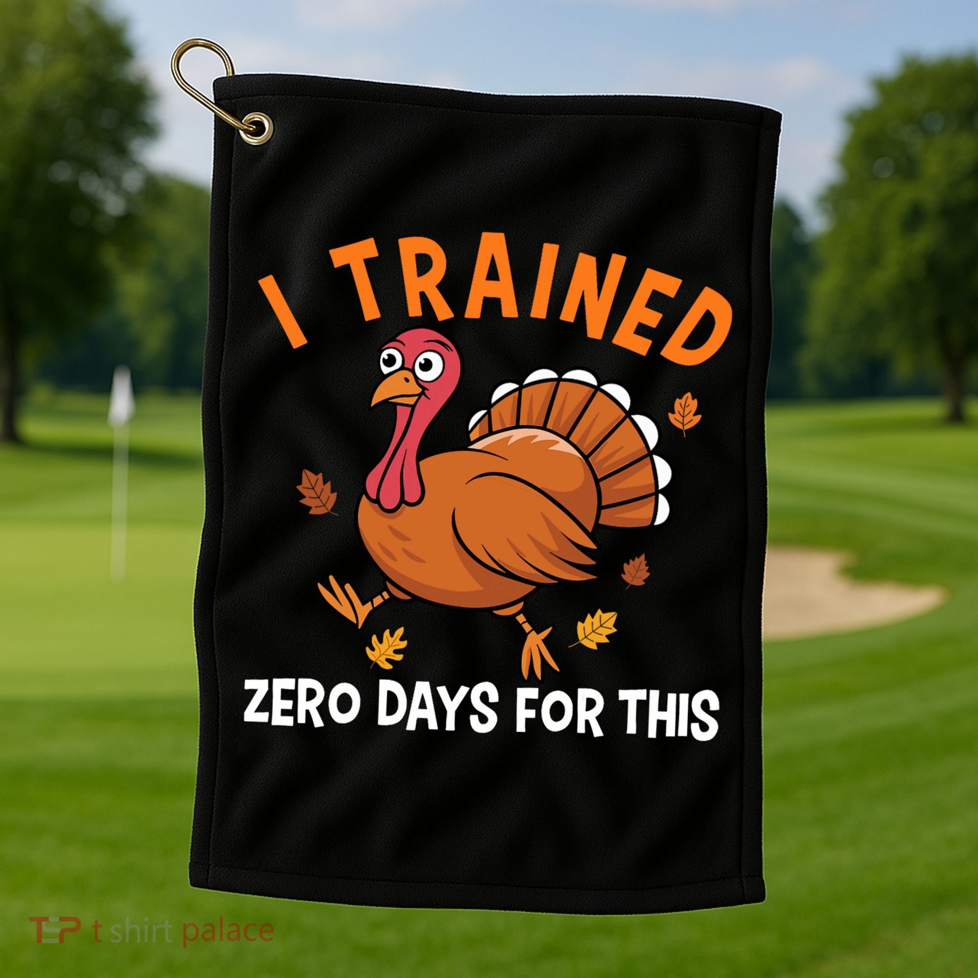 Thanksgiving Running Turkey Trot I Trained Zero Days Golf Towel