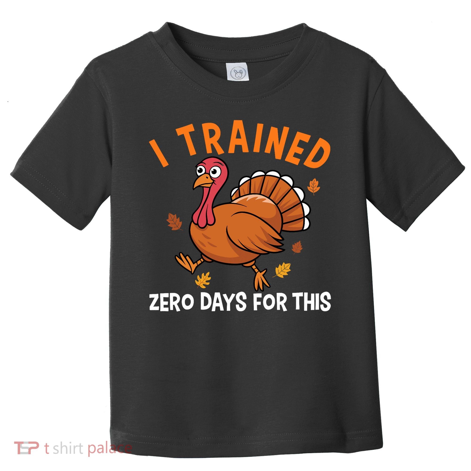 Thanksgiving Running Turkey Trot I Trained Zero Days Toddler T-Shirt