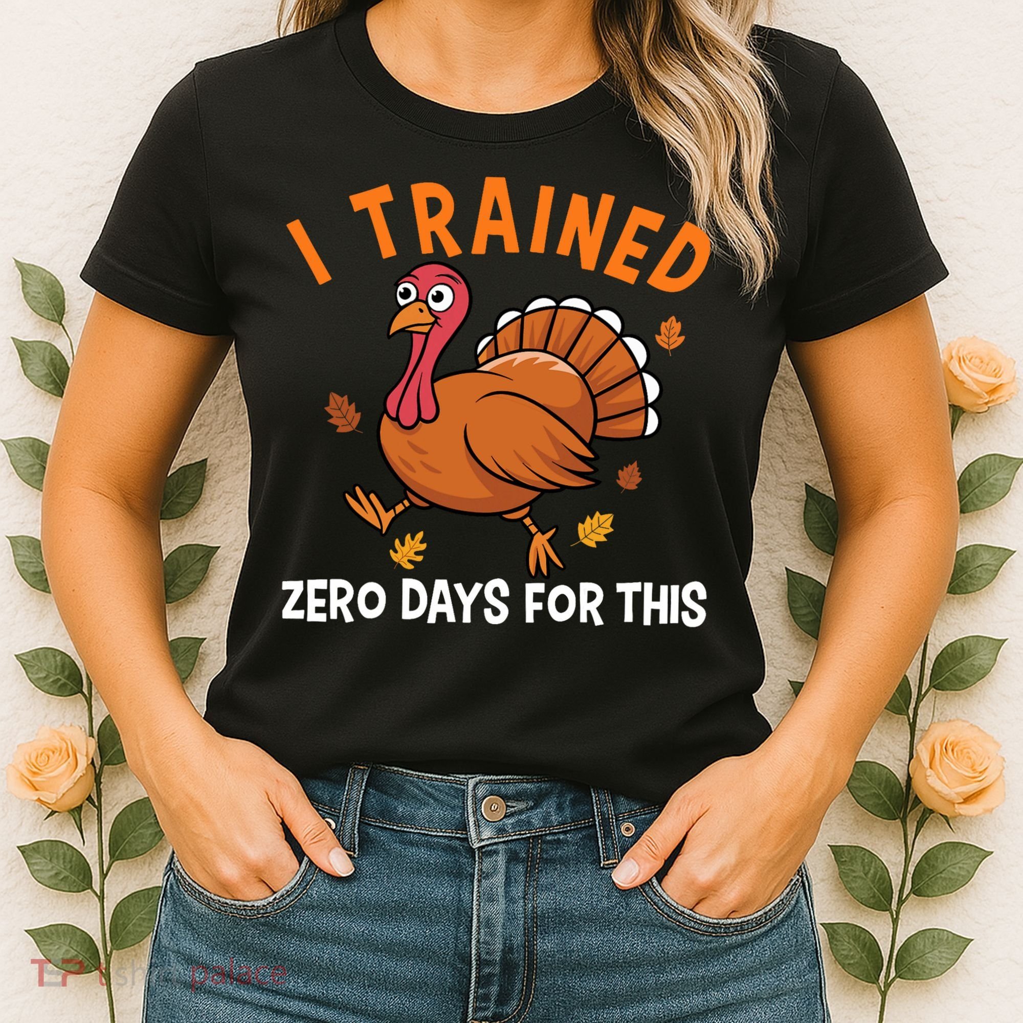 Thanksgiving Running Turkey Trot I Trained Zero Days Women's T-Shirt