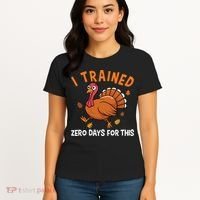 Thanksgiving Running Turkey Trot I Trained Zero Days Women's T-Shirt thumb 4