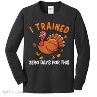 Thanksgiving Running Turkey Trot I Trained Zero Days Kids Long Sleeve Shirt thumb 0
