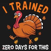 Thanksgiving Running Turkey Trot I Trained Zero Days Kids T-Shirt thumb 4
