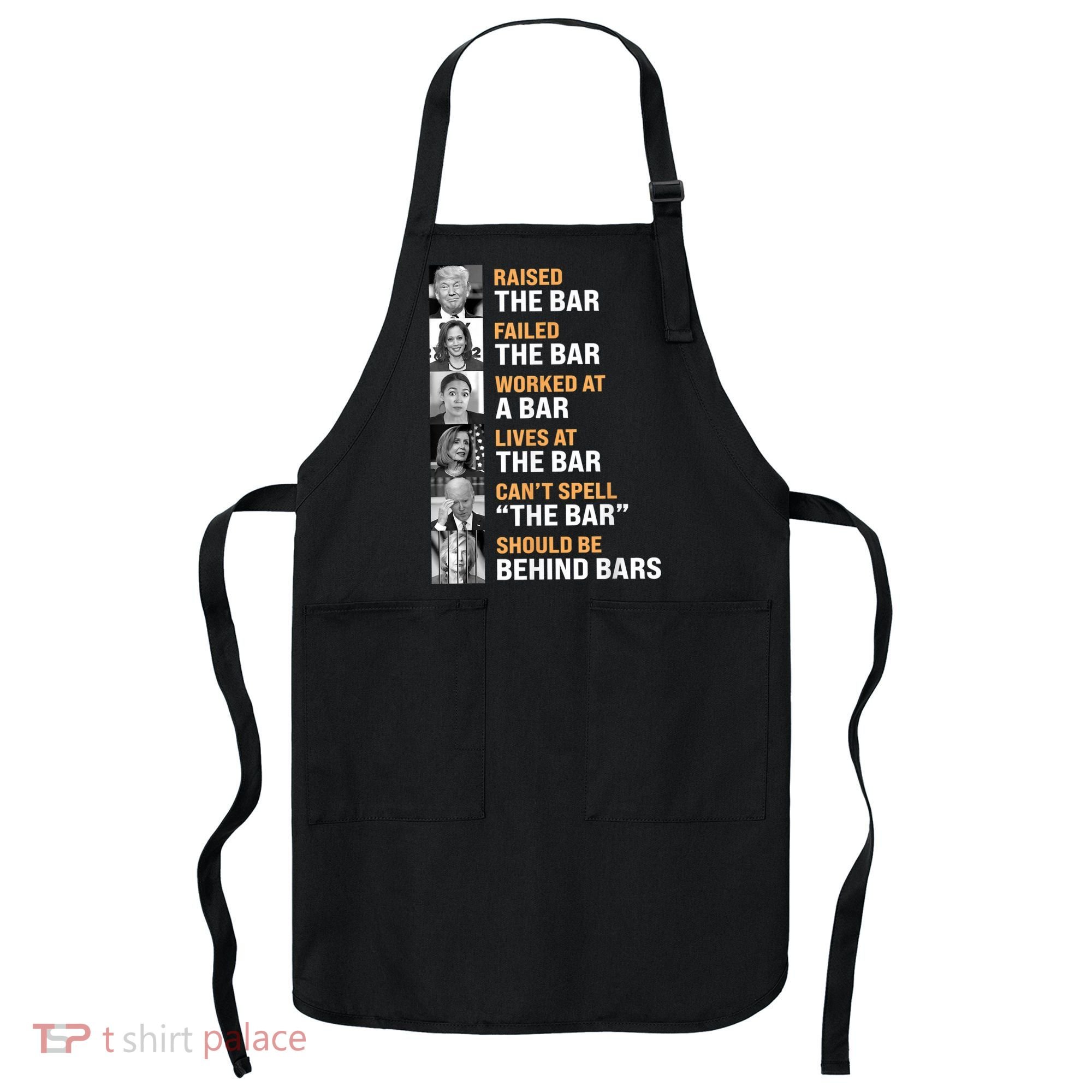 Trump Raised The Bar Harris Failed The Bar Apron