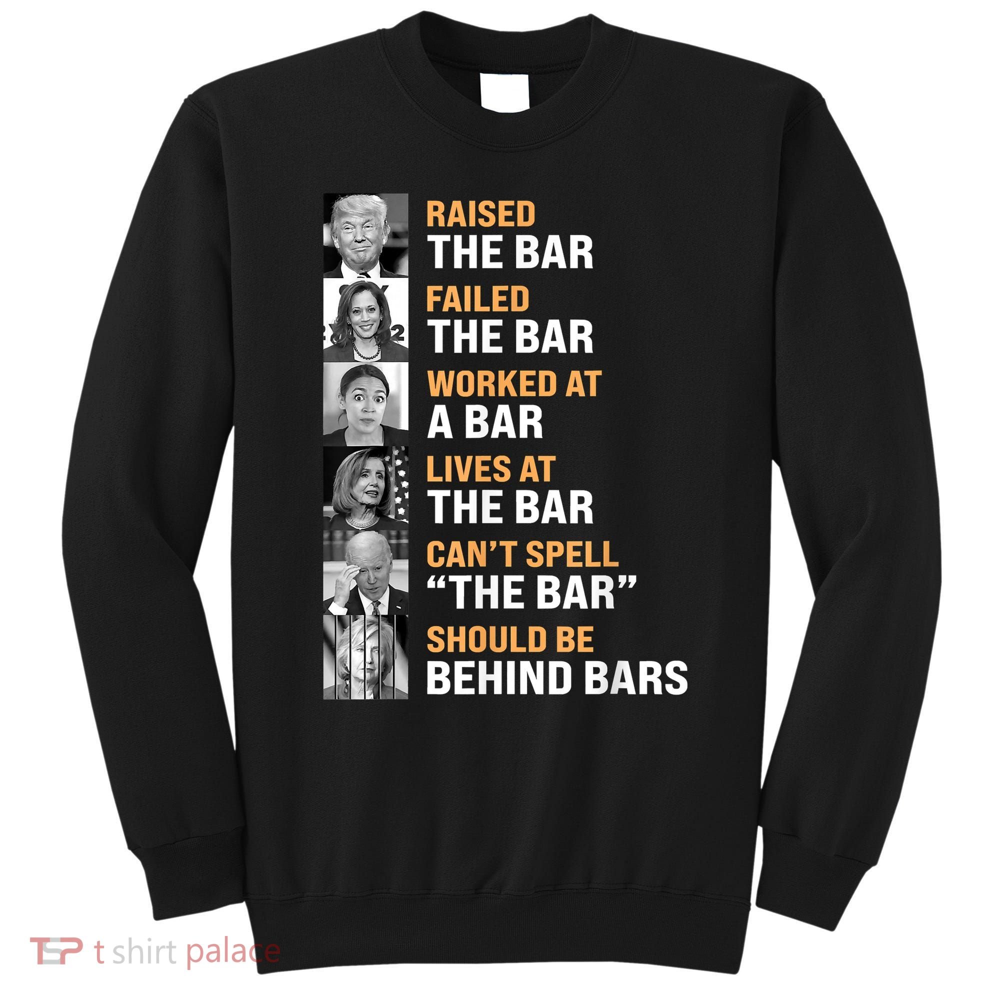 Trump Raised The Bar Harris Failed The Bar Sweatshirt