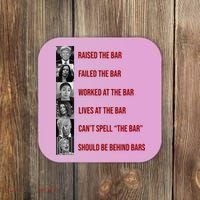 Trump Raised The Bar Biden Can't Spell The Bar Funny Republican Coaster thumb 0