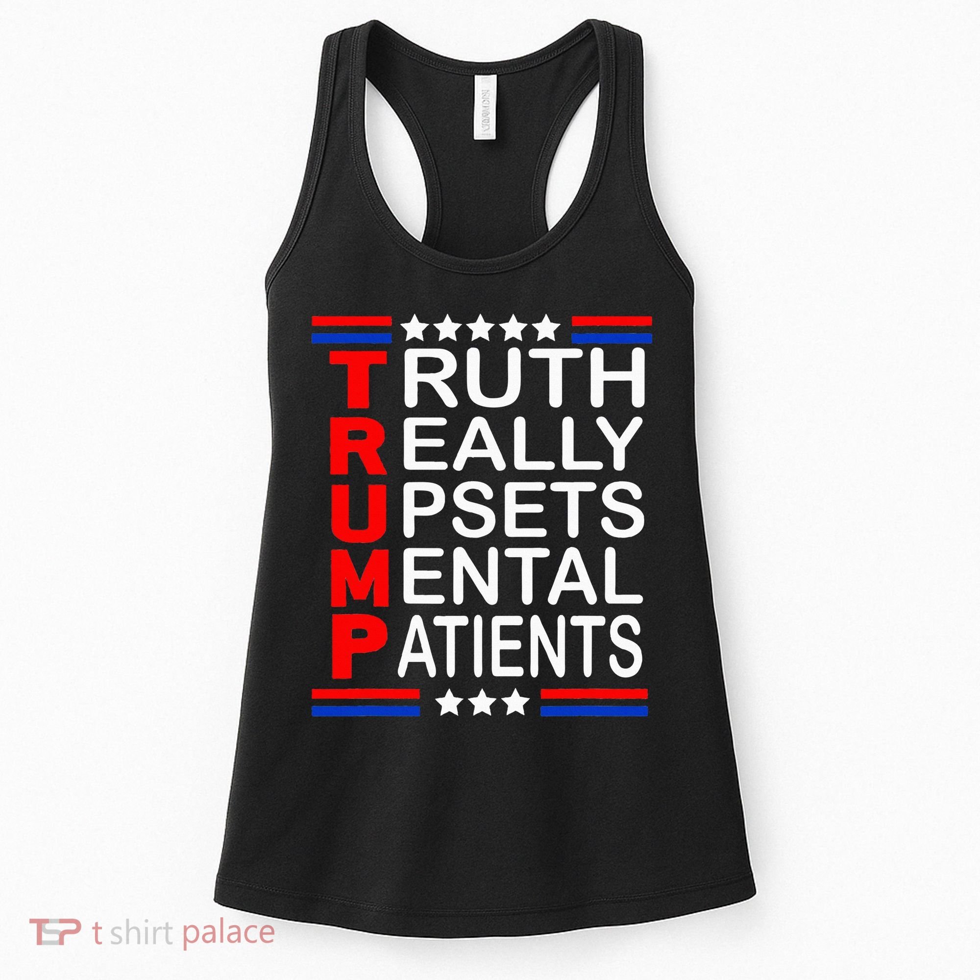 Trump Really Upsets Mental Patients Women's Tank Top