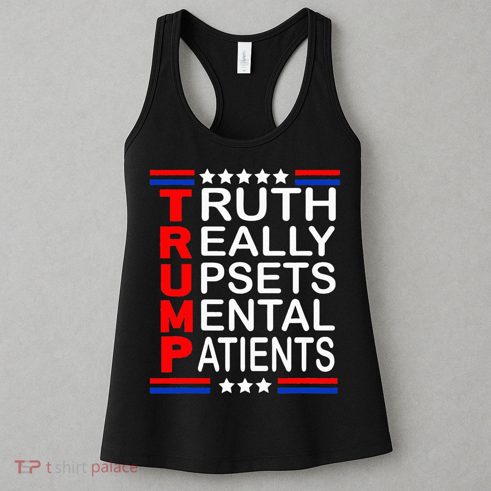 Trump Really Upsets Mental Patients Women's Tank Top