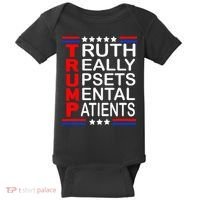Trump Really Upsets Mental Patients Baby Bodysuit thumb 0