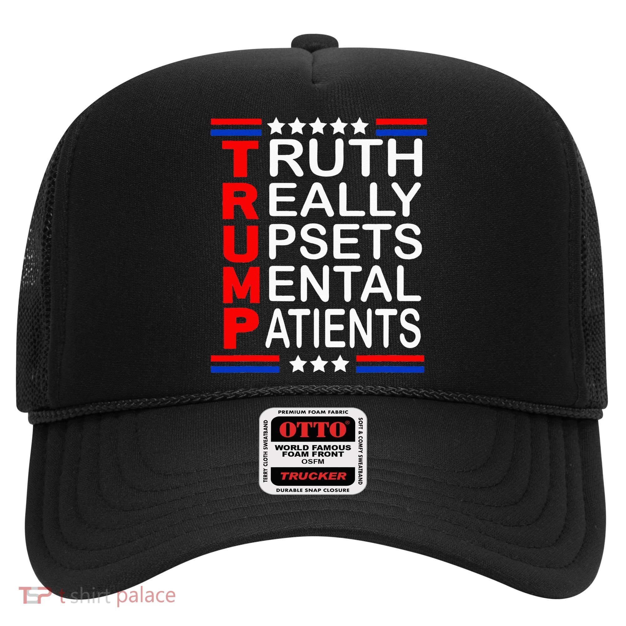 Trump Really Upsets Mental Patients Hat