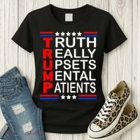 Trump Really Upsets Mental Patients Women's T-Shirt thumb 3