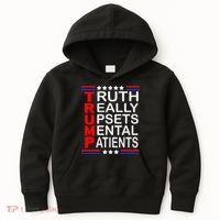 Trump Really Upsets Mental Patients Kids Hoodie thumb 0