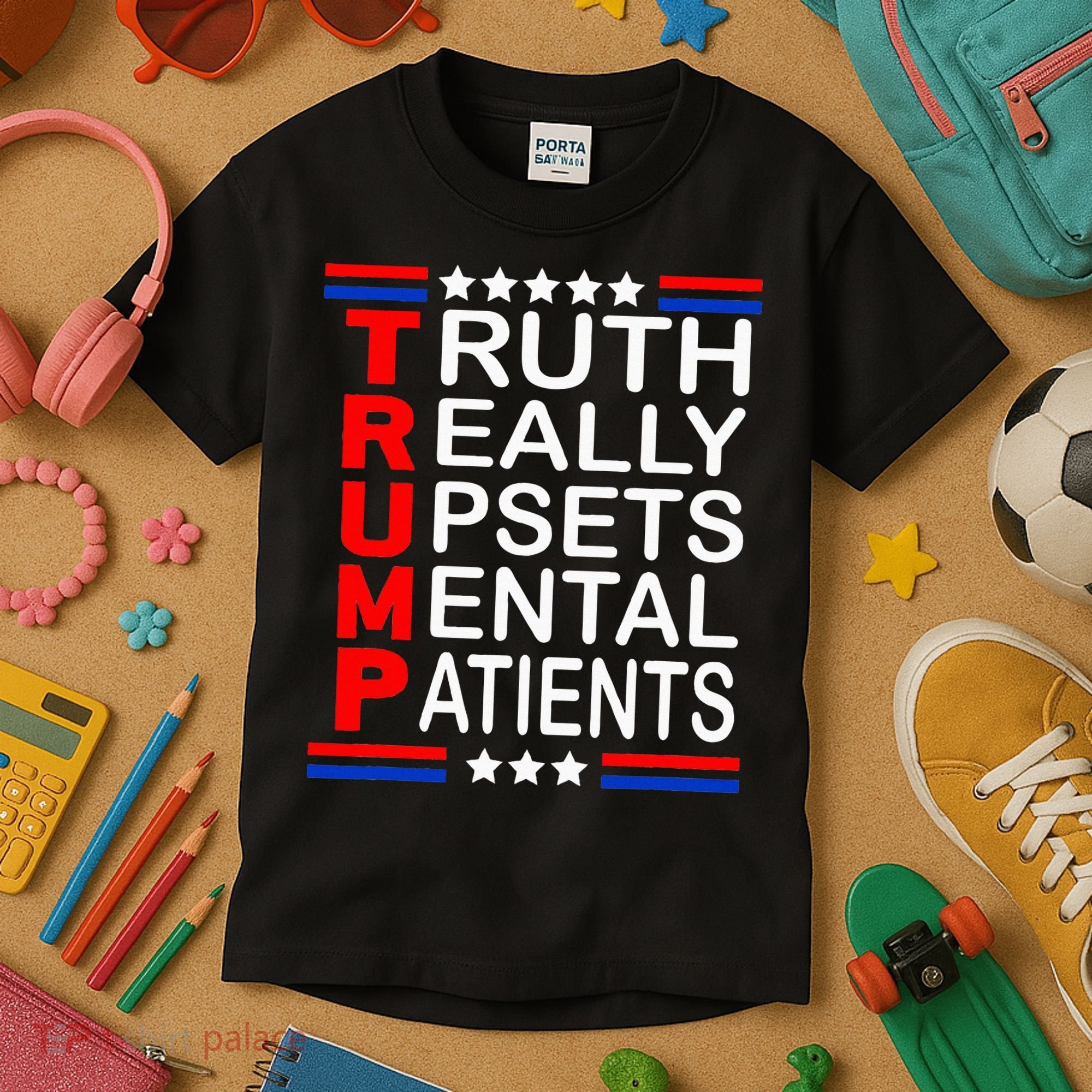 Trump Really Upsets Mental Patients Kids T-Shirt