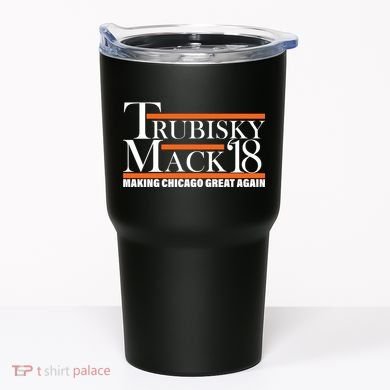 Trubisky Mack Make Chicago Great Again Tumbler