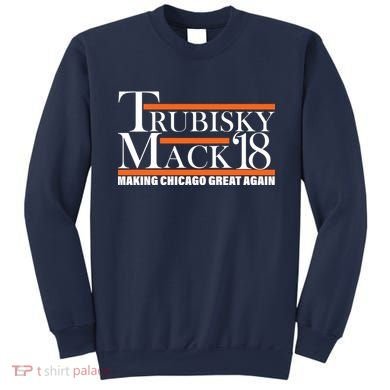 Trubisky Mack Make Chicago Great Again Sweatshirt