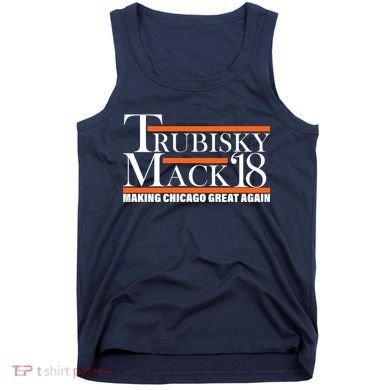 Trubisky Mack Make Chicago Great Again Tank Top
