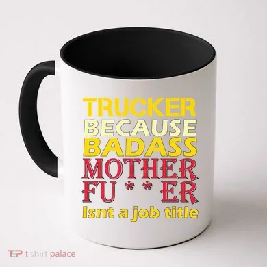 Trucker Badass Job Title Coffee Mug