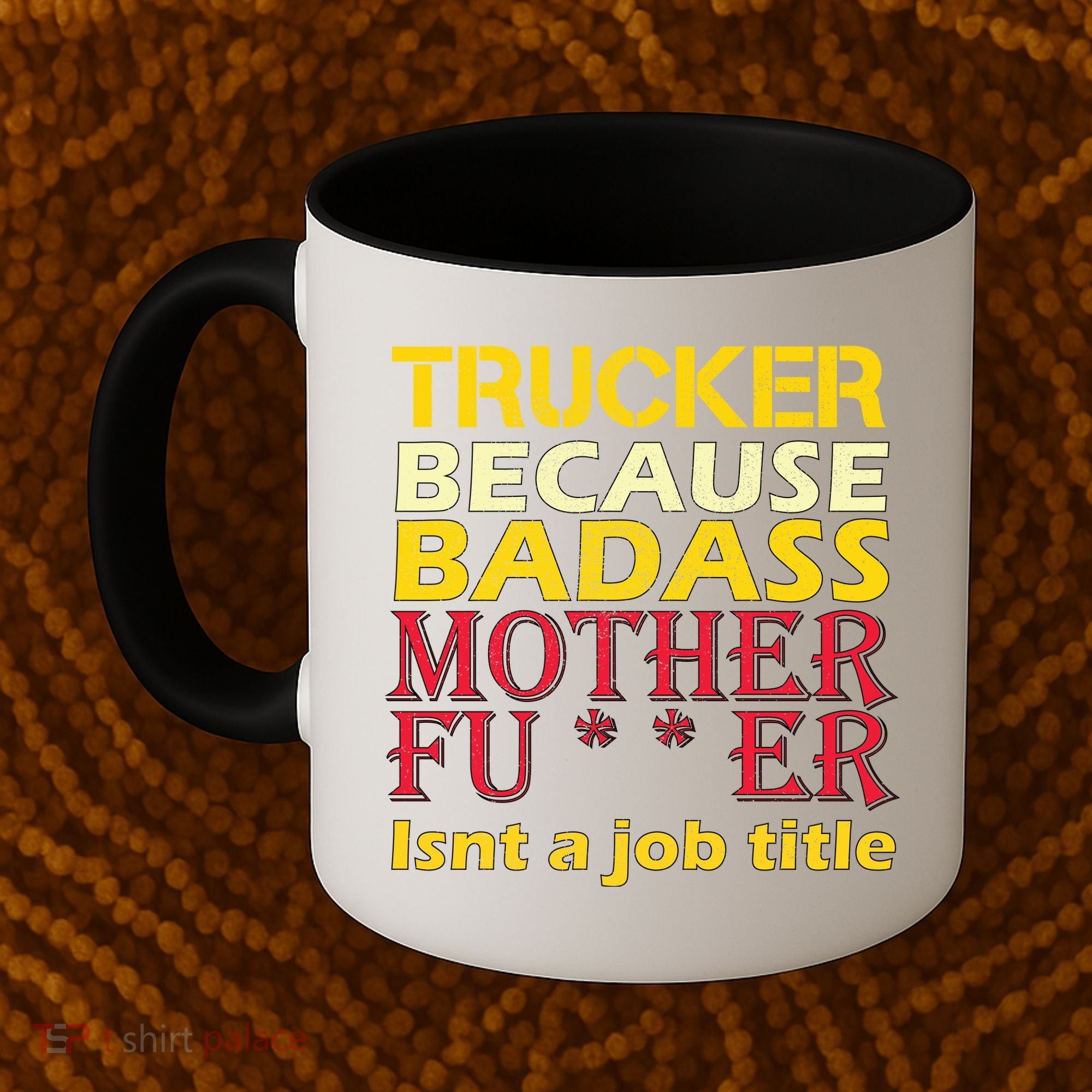 Trucker Badass Job Title  Coffee Mug