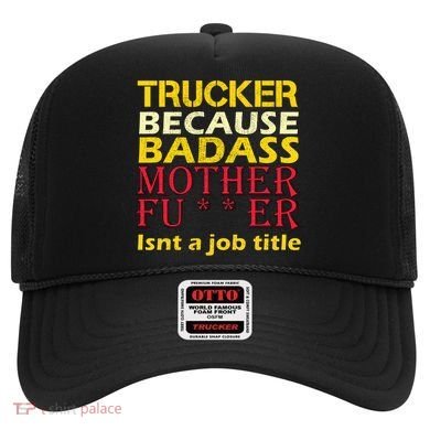 Trucker Badass Job Title  Hat