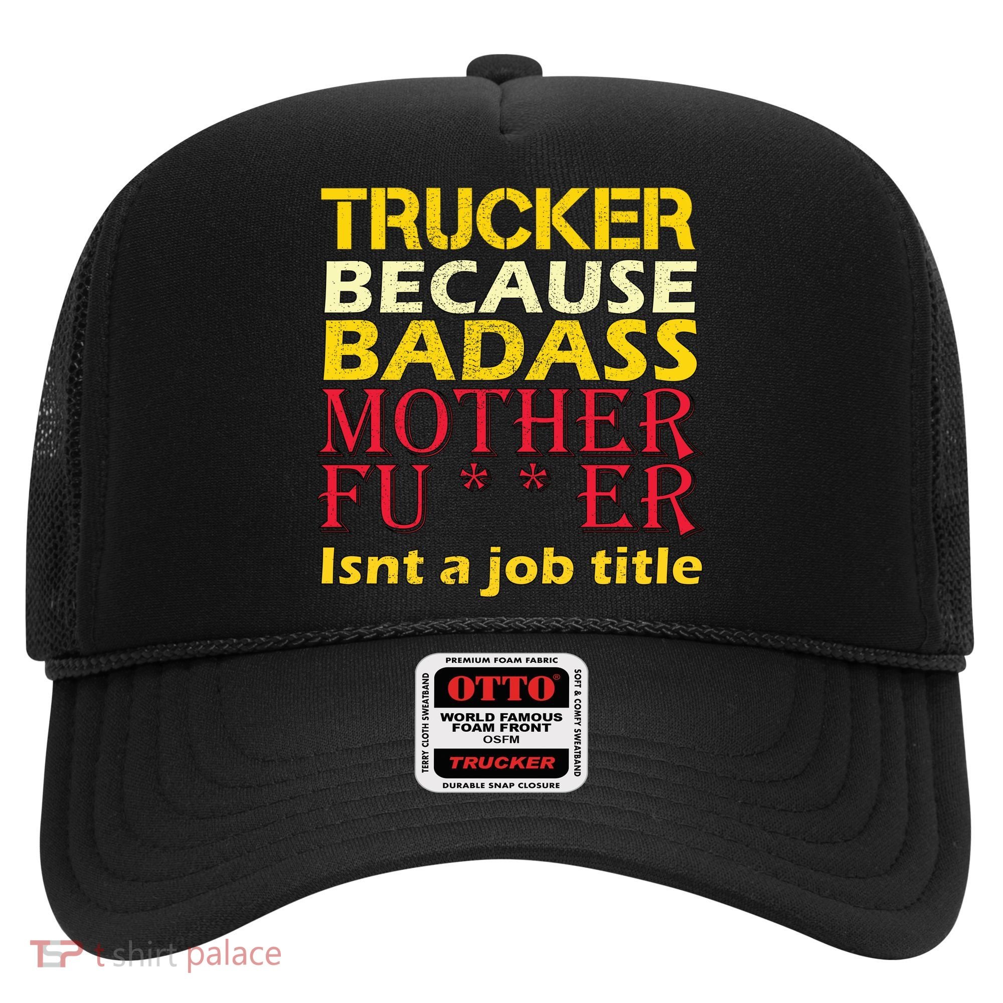 Trucker Badass Job Title  Hat