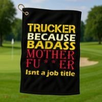 Trucker Badass Job Title  Golf Towel thumb 1
