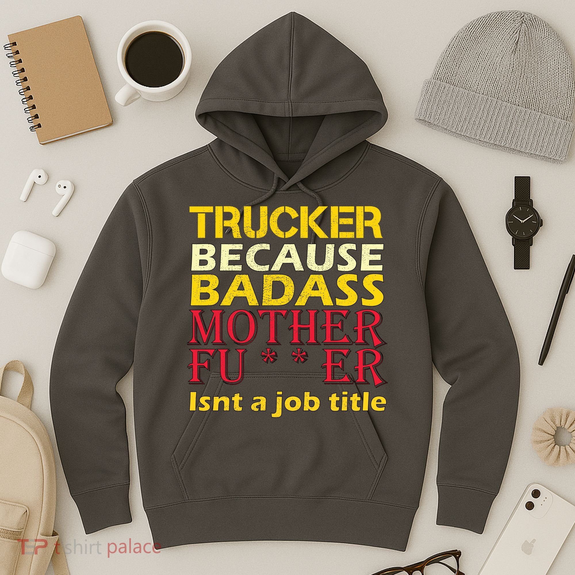 Trucker Badass Job Title  Hoodie