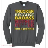 Trucker Badass Job Title  Sweatshirt thumb 0