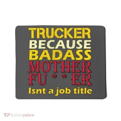 Trucker Badass Job Title  Mousepad