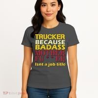Trucker Badass Job Title  Women's T-Shirt thumb 4