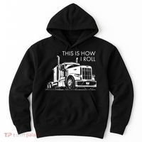 Truckers This Is How I Roll  Hoodie thumb 0