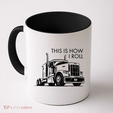 Truckers This Is How I Roll  Coffee Mug