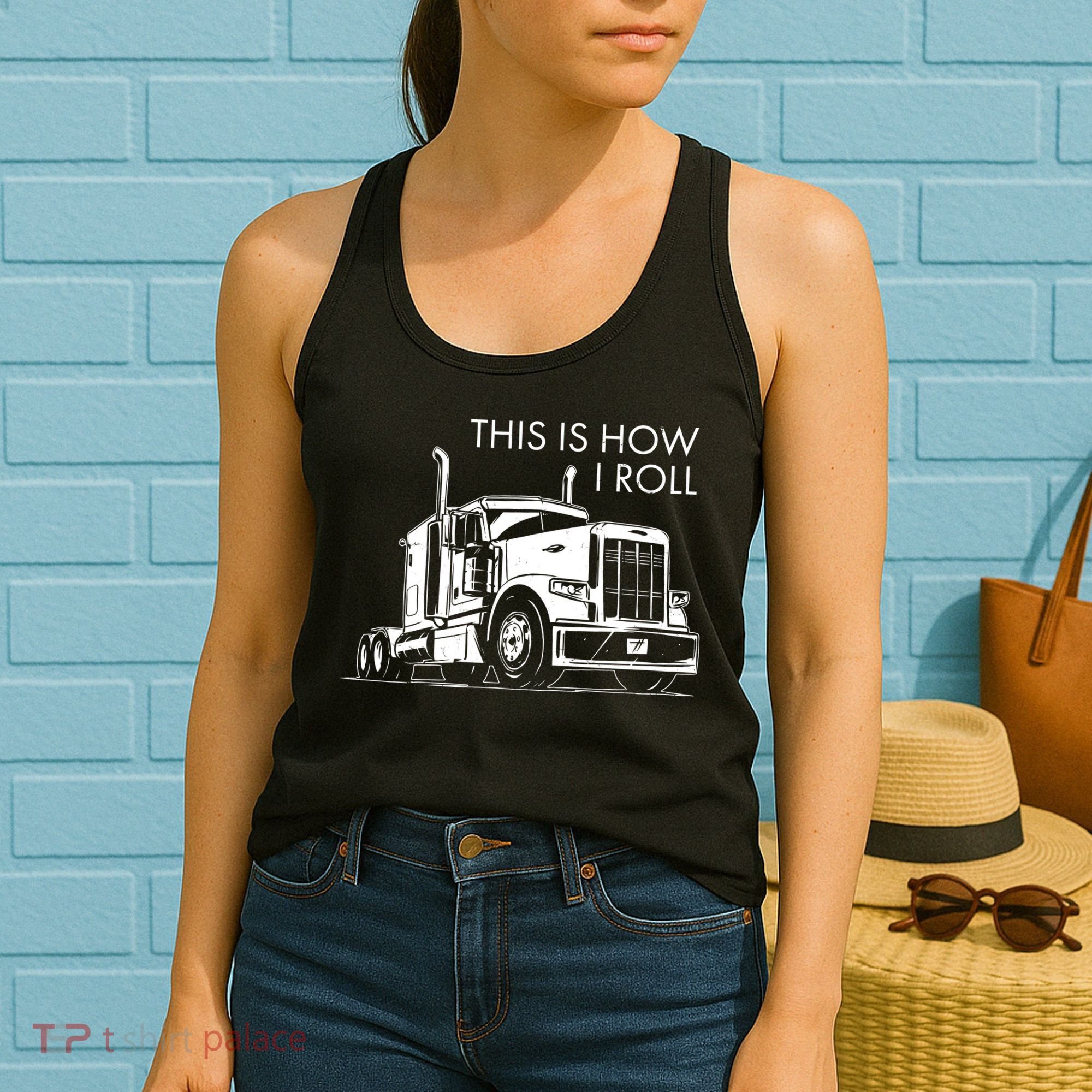 Truckers This Is How I Roll  Women's Tank Top