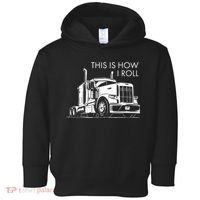 Truckers This Is How I Roll  Toddler Hoodie thumb 0