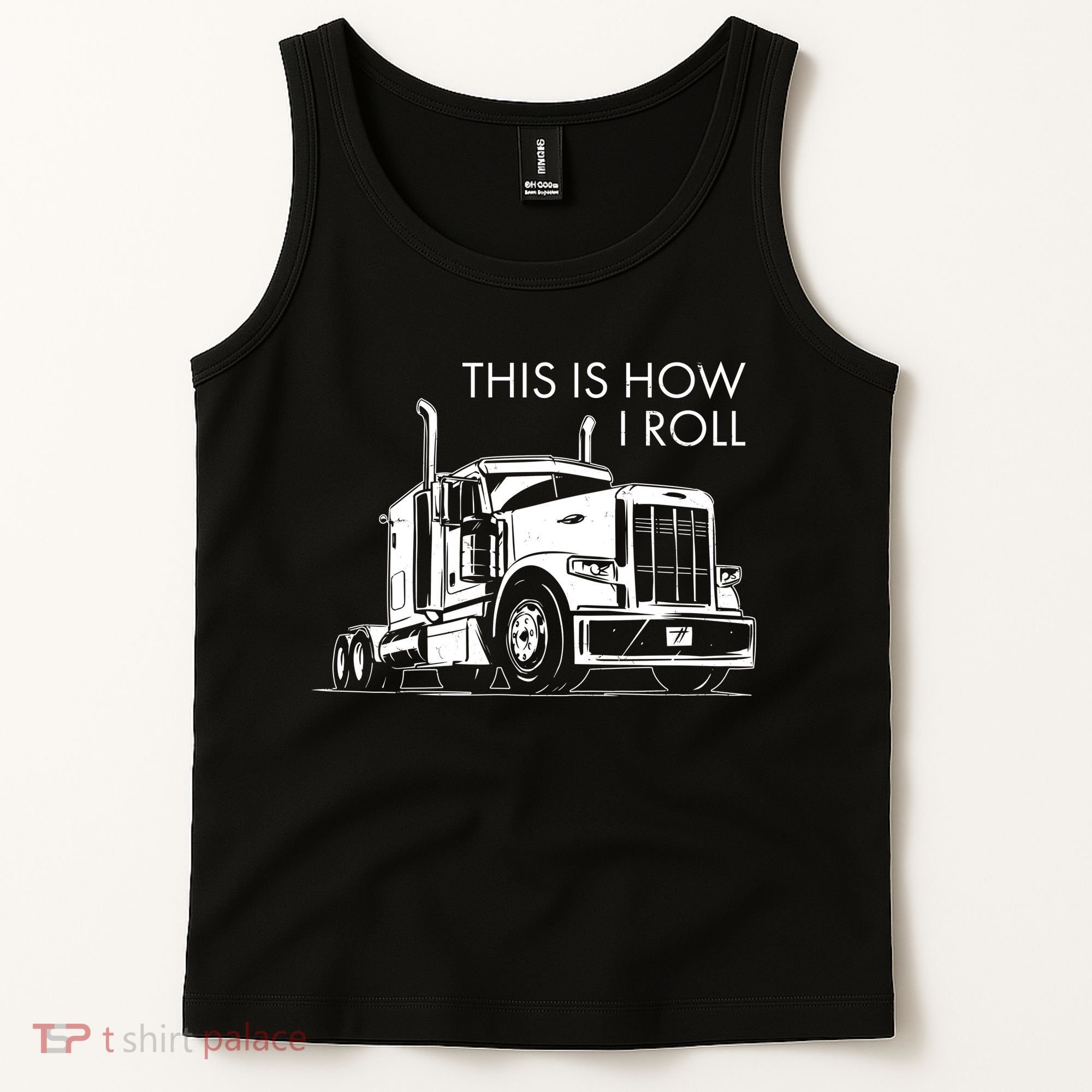 Truckers This Is How I Roll  Tank Top