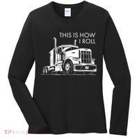 Truckers This Is How I Roll  Women's Long Sleeve Shirt thumb 0