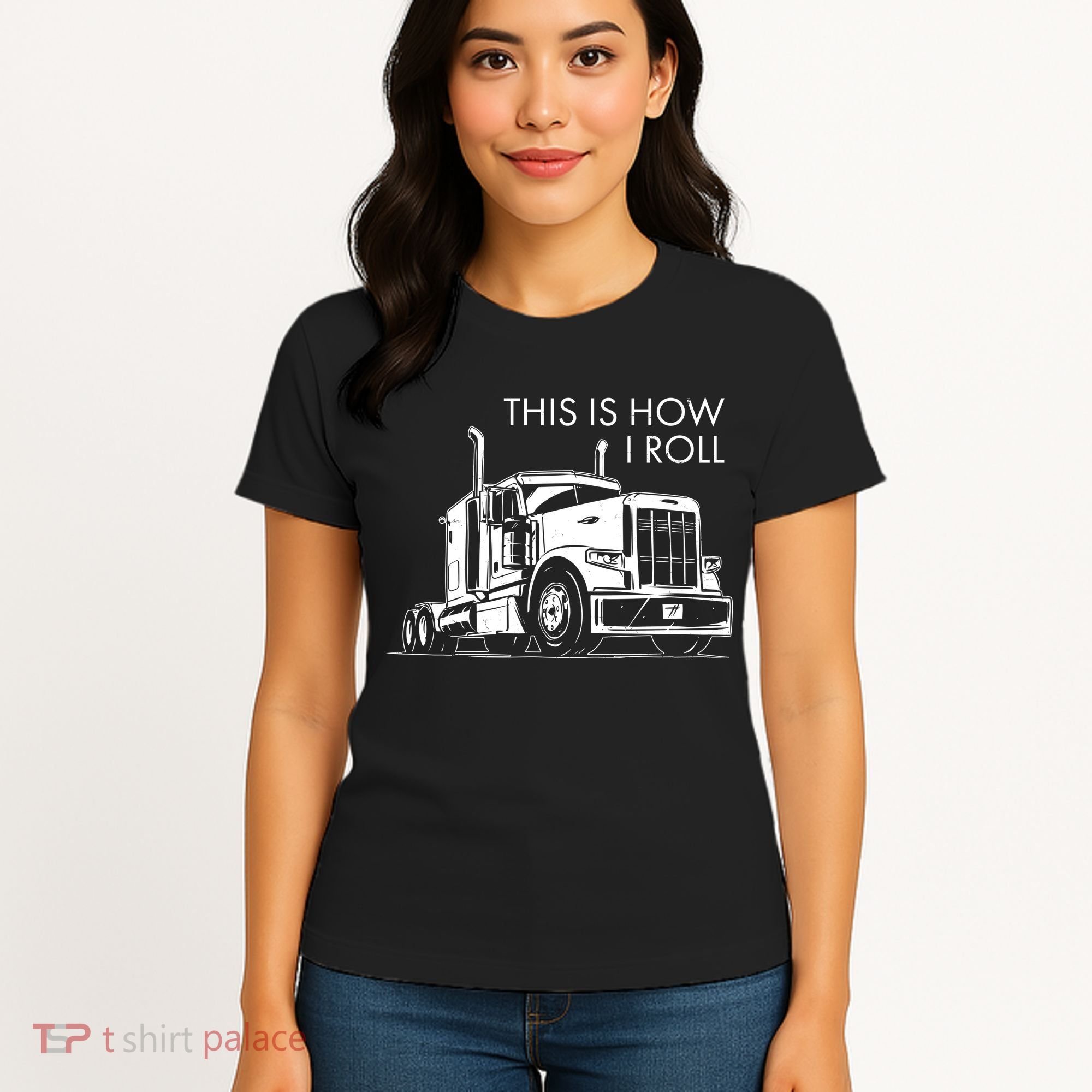 Truckers This Is How I Roll  Women's T-Shirt