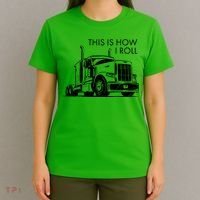 Truckers This Is How I Roll  T-Shirt thumb 4