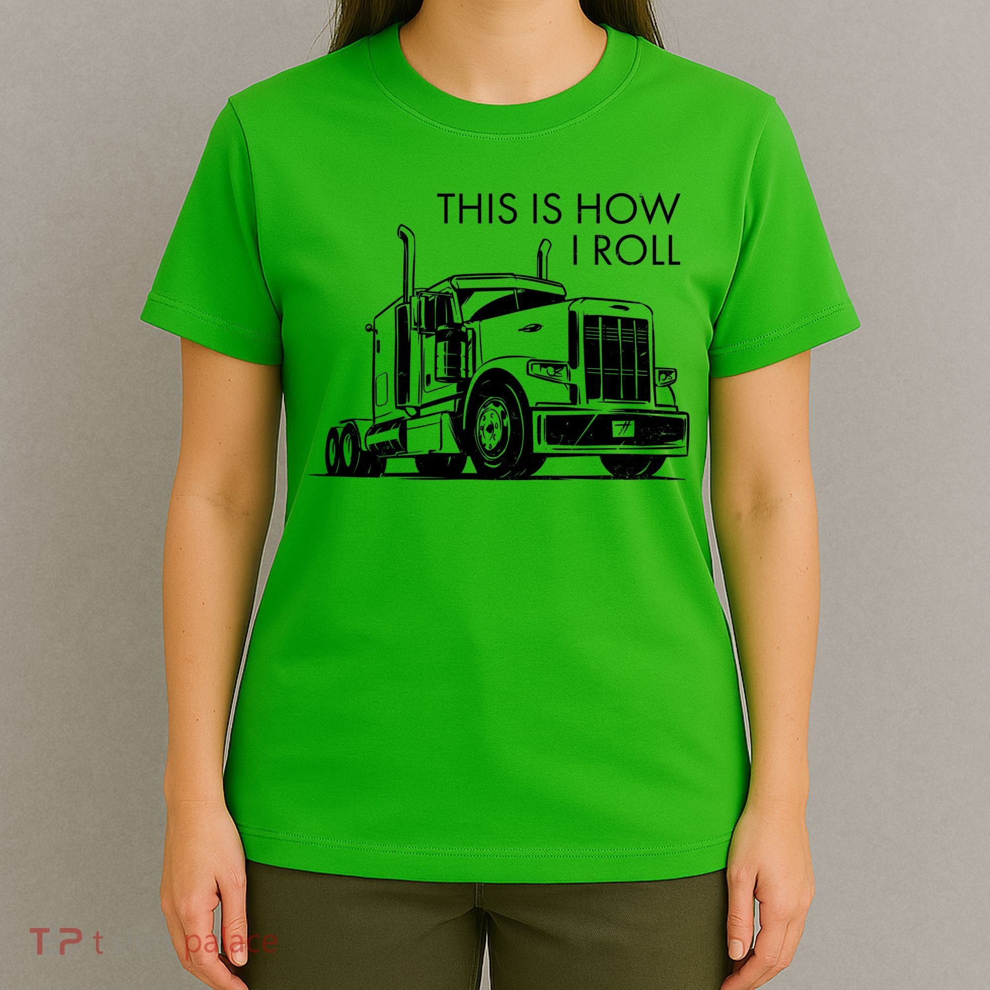 Truckers This Is How I Roll  T-Shirt