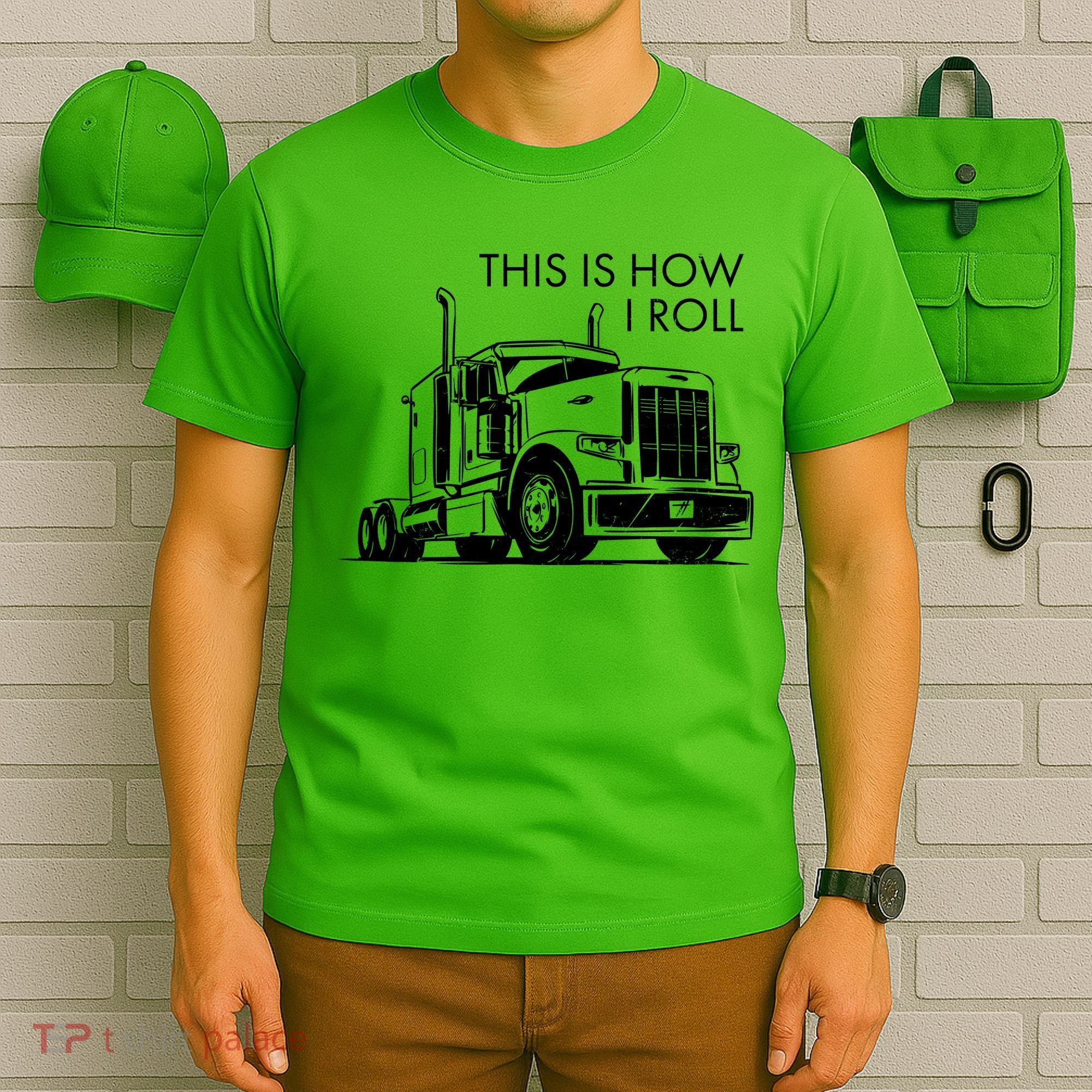 Truckers This Is How I Roll  T-Shirt