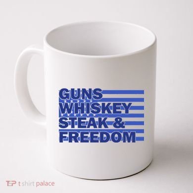 True American Guns Whiskey Steak Freedom Coffee Mug
