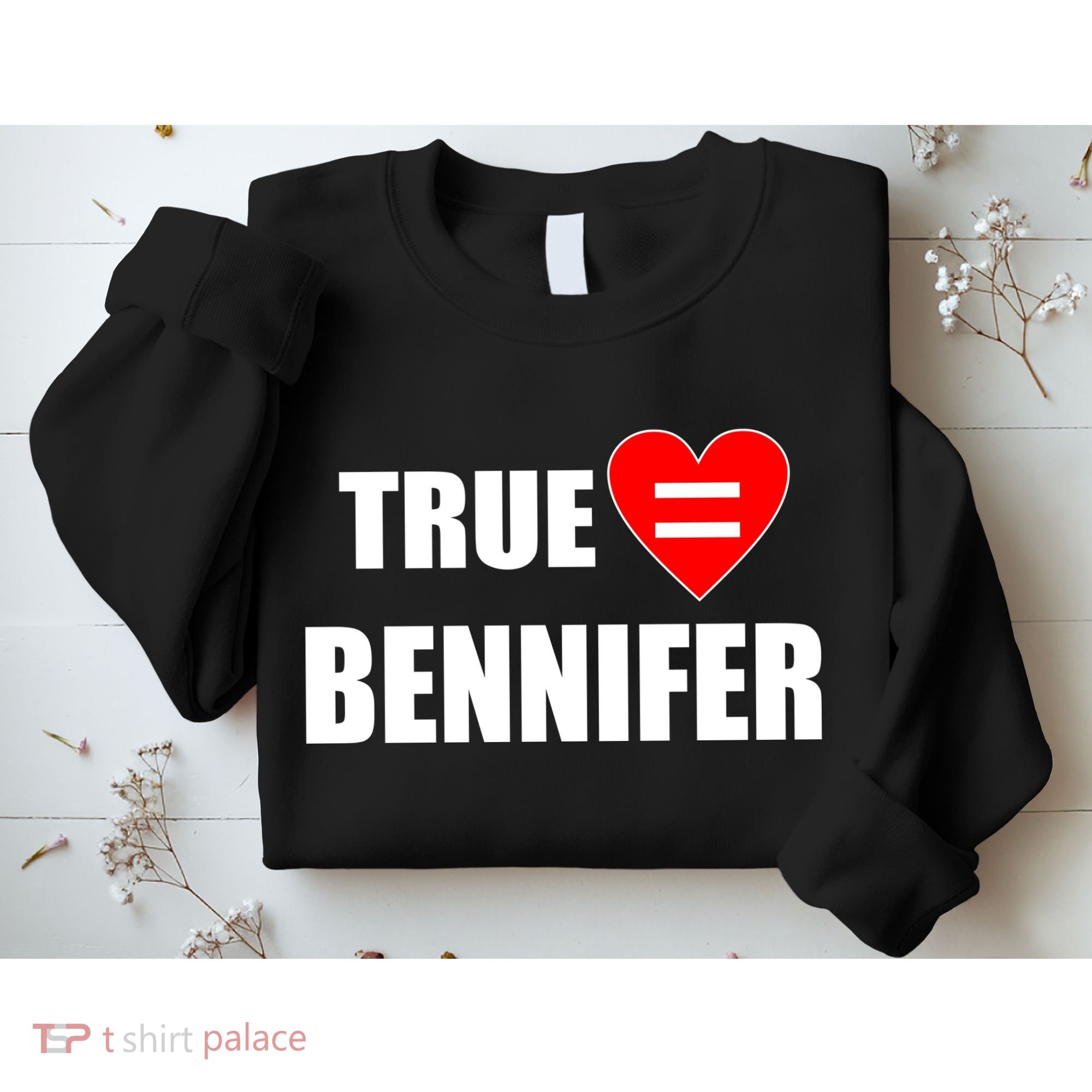 True Love Equals Bennifer Sweatshirt