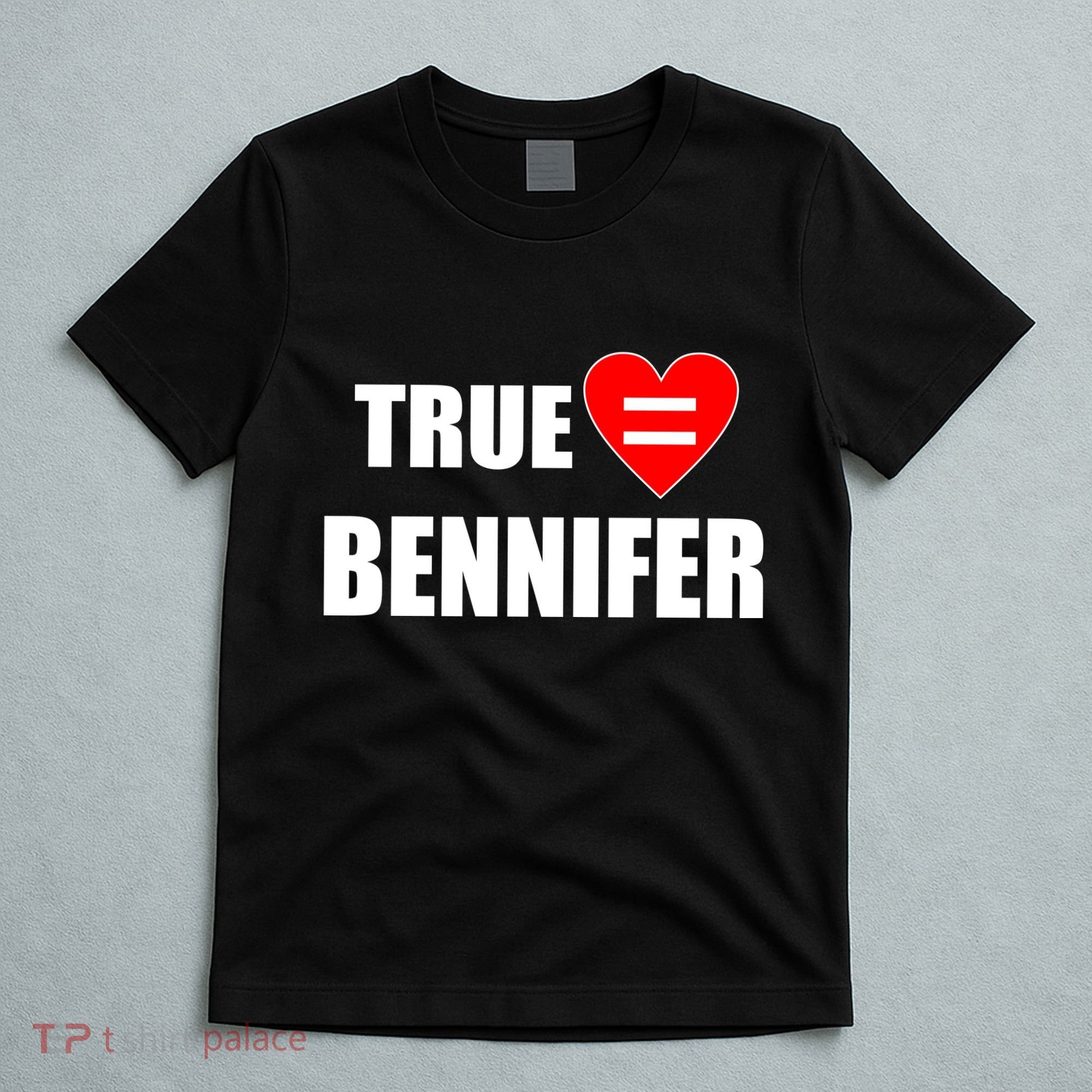 True Love Equals Bennifer T-Shirt