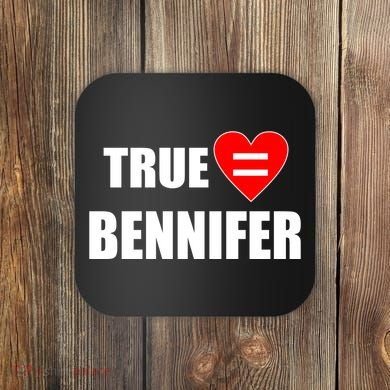 True Love Equals Bennifer Coaster