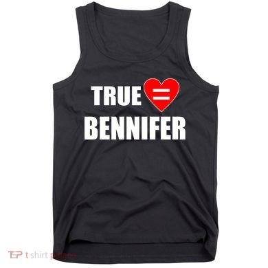 True Love Equals Bennifer Tank Top